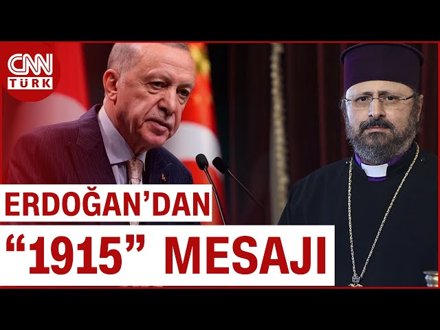 SON DAKİKA!  | Cumhurbaşkanı Erdoğan'dan 1915 Mesajı: "Ermeni Vatandaşlarımız Ötekileştiri