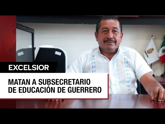 Asesinan a funcionario educativo de Guerrero