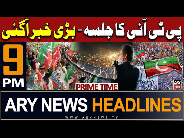 ARY News 9 PM Prime Time Headlines | 24th April 2024 | PTI Jalsa And Workers Convention - Big News