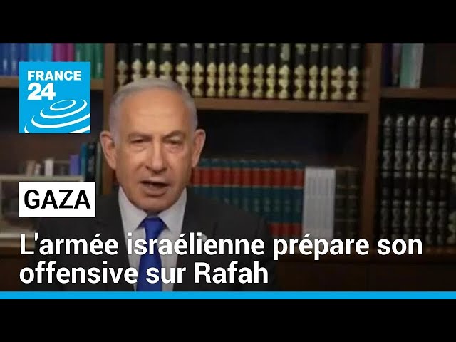 Israël prépare son offensive sur Rafah • FRANCE 24
