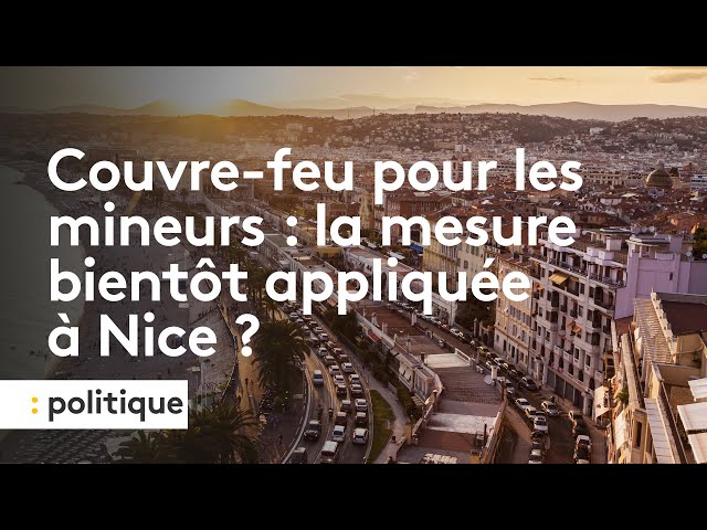 ⁣Couvre-feu pour les mineurs : la mesure bientôt appliquée à Nice ?