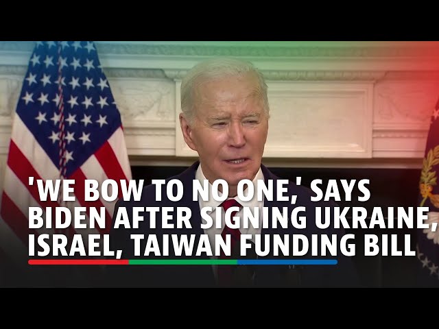⁣'We bow to no one,' says Biden after signing Ukraine, Israel, Taiwan funding bill | ABS-CB