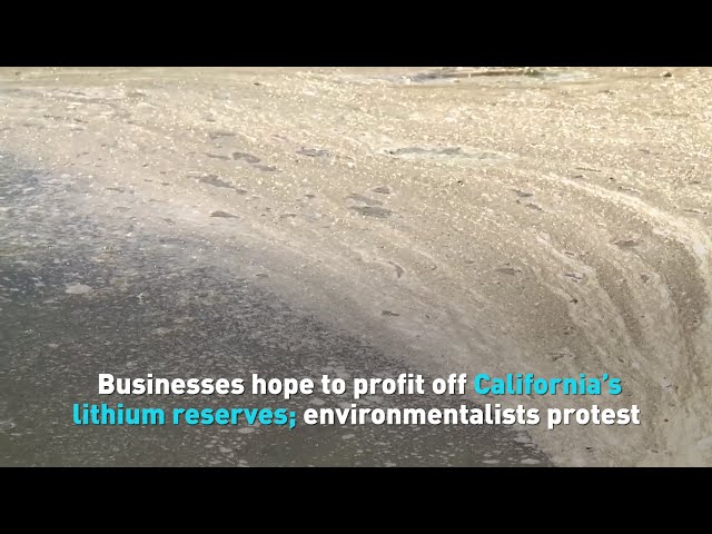 ⁣Businesses hope to profit off California’s lithium reserves; environmentalists protest