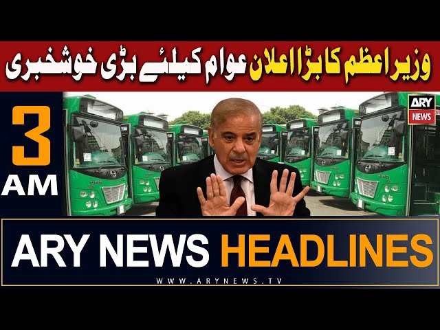 ARY News 3 AM Headlines | 25th April 2024 | Prime Minister's Big Announcement