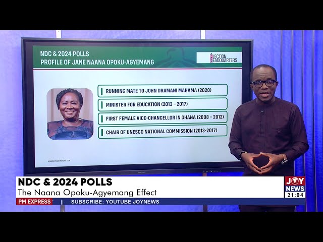 NDC and 2024 Polls: The Naana Opoku-Agyemang effect | PM Express