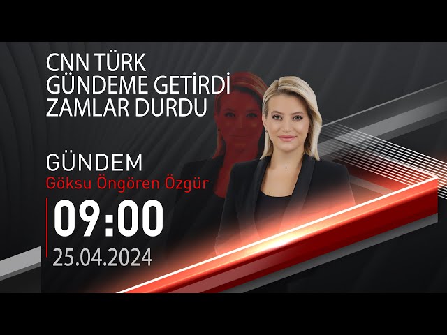 ⁣ #CANLI | Göksu Öngören Özgür ile Gündem | 25 Nisan 2024 | HABER #CNNTÜRK