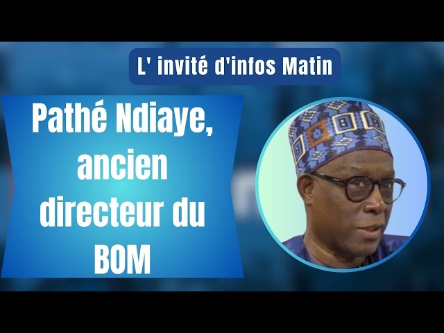 ⁣L'invité d'infos matin | Pathé Ndiaye, ancien directeur du BOM