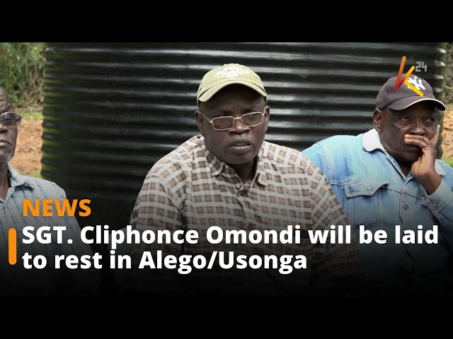 ⁣SGT. Cliphonce Omondi will be laid to rest in Alego/Usonga