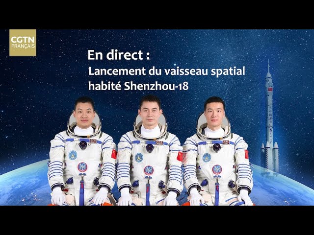 ⁣En direct : lancement du vaisseau spatial habité Shenzhou-18