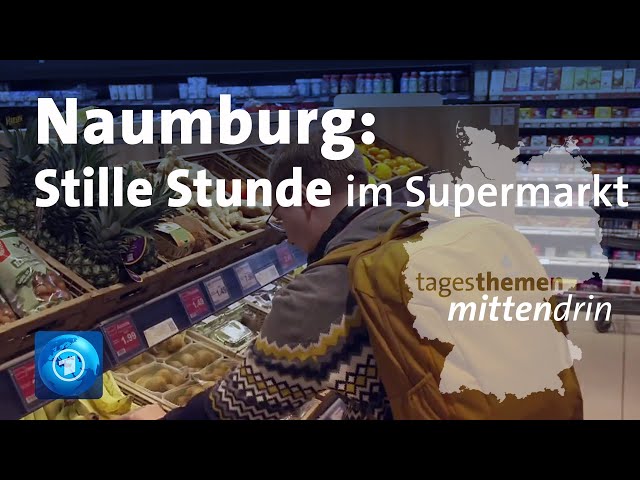 Naumburg: Stille Stunde im Supermarkt | tagesthemen mittendrin