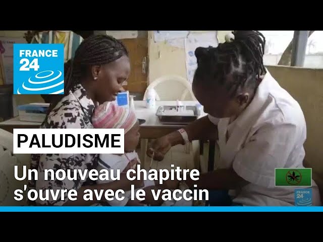 Lutte contre le paludisme : un nouveau chapitre s'ouvre avec le vaccin • FRANCE 24