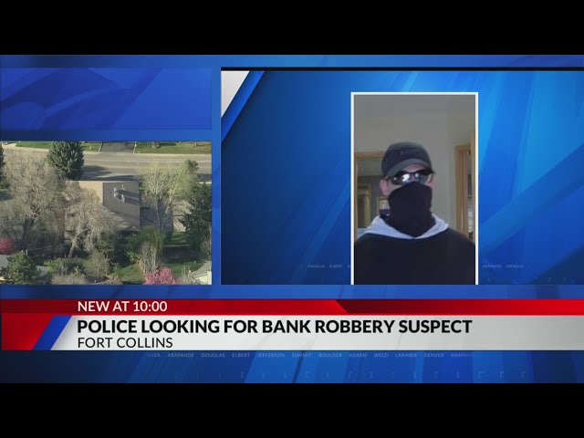 ⁣Suspect wanted in Fort Collins bank robbery