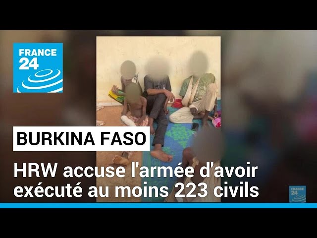 ⁣HRW accuse l'armée d'avoir exécuté au moins 223 civils au Burkina Faso • FRANCE 24