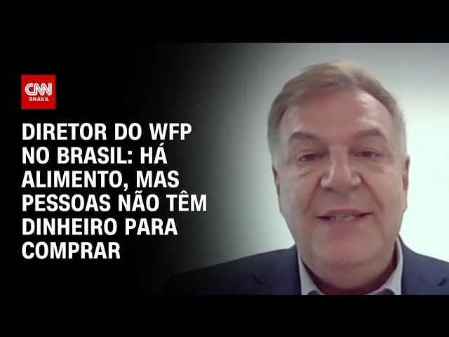 ⁣Diretor do WFP no Brasil: Há alimento, mas pessoas não têm dinheiro para comprar | LIVE CNN