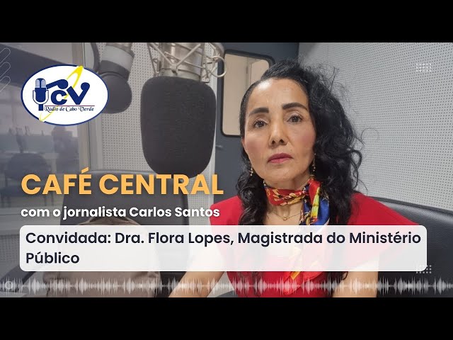 ⁣CAFÉ CENTRAL com Dra. Flora Lopes, Magistrada do Ministério Público - 24 de abril de 2024