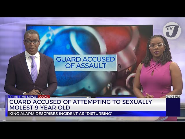Guard Accused of Attempting to Sexually Molest 9Yr Old | TVJ News