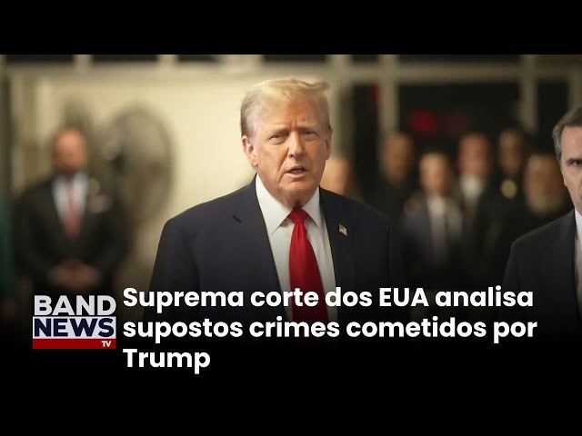Suprema corte dos EUA analisa pedido de Donald Trump | BandNewsTV