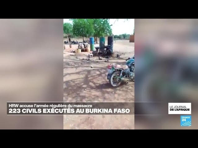 ⁣Burkina Faso : Human Rights Watch documente le massacre de 223 civils par l'armée régulière