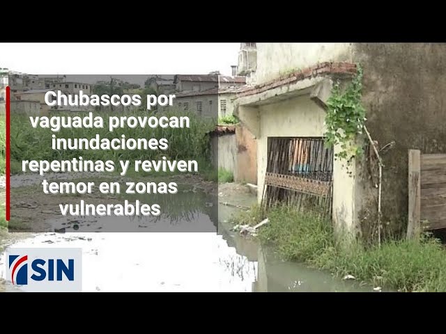 ⁣Chubascos por vaguada provocan inundaciones repentinas y reviven temor en zonas vulnerables