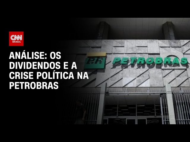 ⁣Análise: os dividendos e a crise política na Petrobras | WW