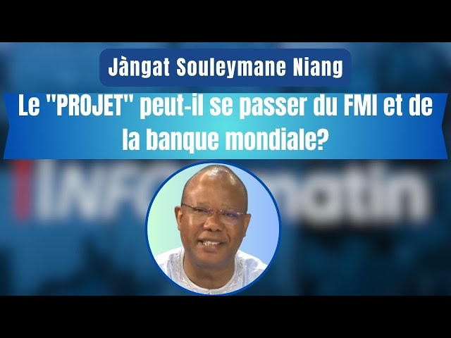 ⁣Jàngat Souleymane Niang | Le "PROJET" peut-il se passer du FMI et de la banque mondiale?