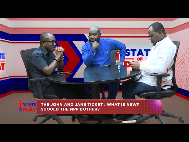 The John and Jane ticket: What is new?: Should the NPP bother ? || State Of Play