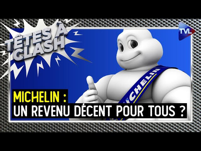 Salaires chez Michelin : un revenu décent pour tous ? - Têtes à Clash n°145 - TVL