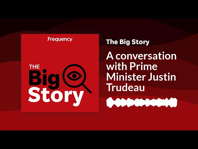 ⁣A conversation with Prime Minister Justin Trudeau | The Big Story