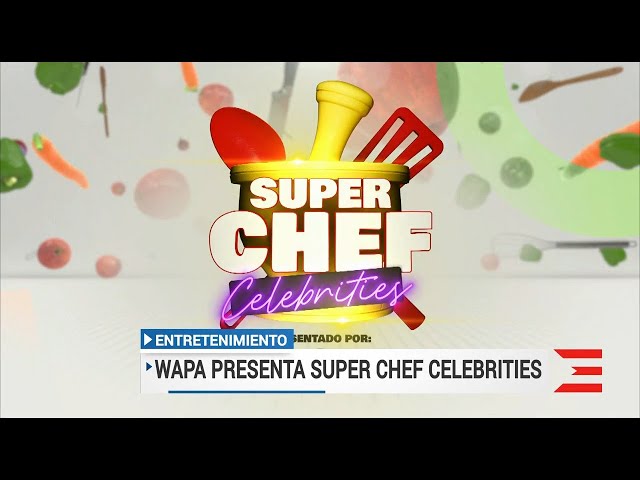 ⁣Wapa presenta Super Chef Celebrities
