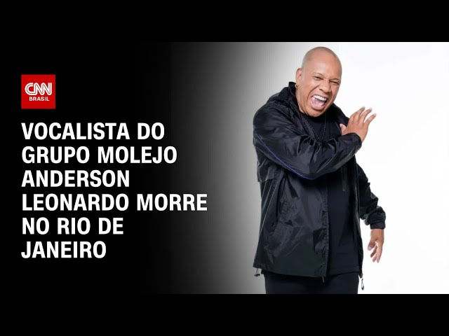 ⁣Vocalista do grupo Molejo Anderson Leonardo morre no Rio de Janeiro | BASTIDORES CNN
