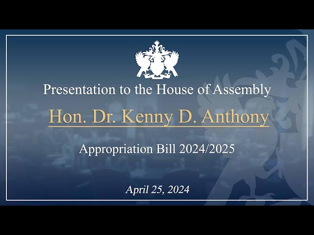 Hon Dr. Kenny Anthony Debates the 2024/25 Appropriations Bill
