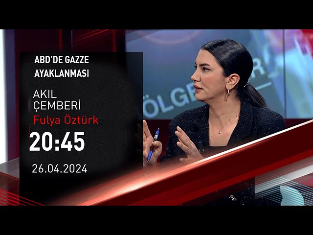  #CANLI | Fulya Öztürk ile Akıl Çemberi | 26 Nisan 2024 | HABER #CNNTÜRK