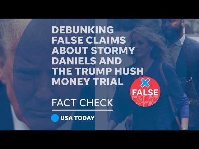 ⁣False claims made about Stormy Daniels and The Trump hush money trial | USA TODAY