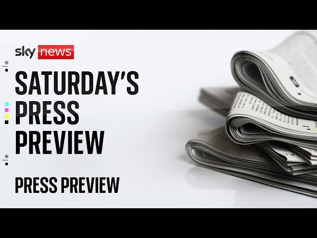 ⁣Press Preview: Saturday's front pages