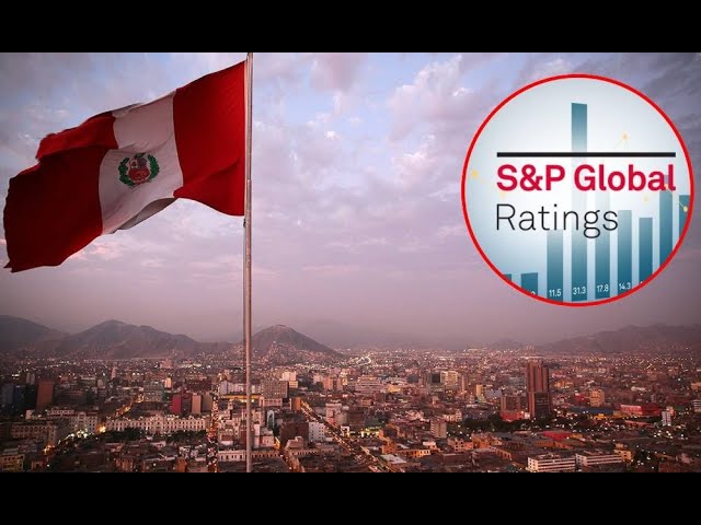 S&P Global Ratings rebaja calificación de Perú a 'BBB-' tras crisis política