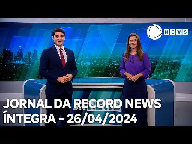 ⁣Jornal da Record News - 26/04/2024