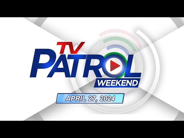 ⁣LIVE: TV Patrol Weekend Livestream | April 27, 2024 Full Episode