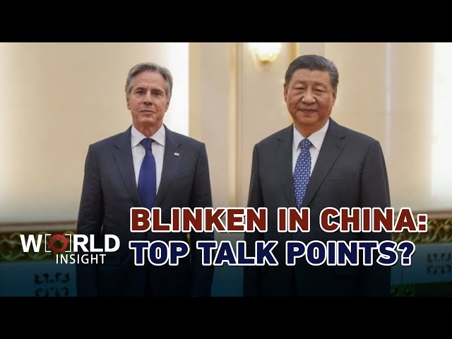 ⁣Blinken in China: The top talking points