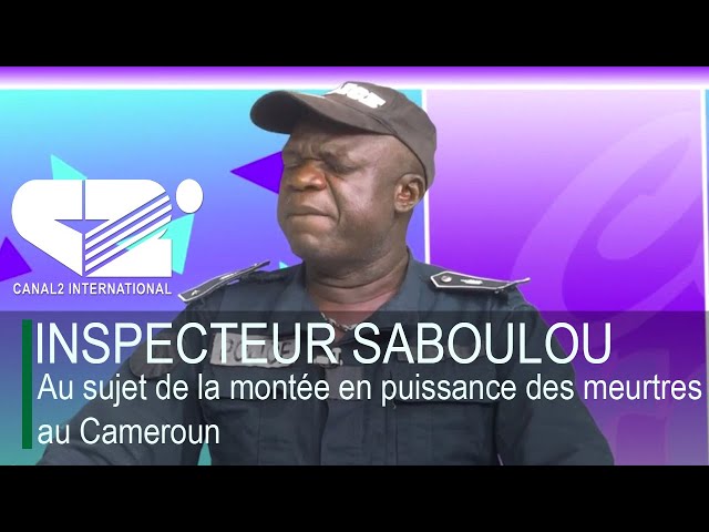 ⁣INSPECTEUR SABOULOU,  Au sujet de la montée en puissance des meurtres au Cameroun
