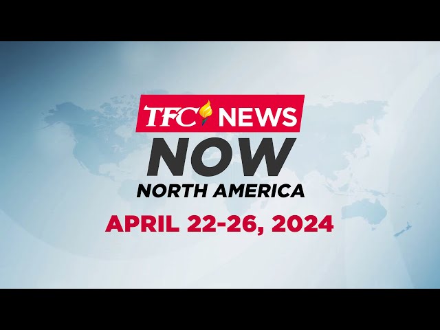 TFC News Now North America Recap | April 22-26, 2024