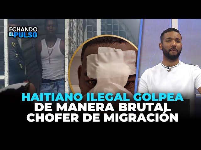 ⁣Haitiano ilegal golpea de manera brutal chofer de migración | Echando El Pulso