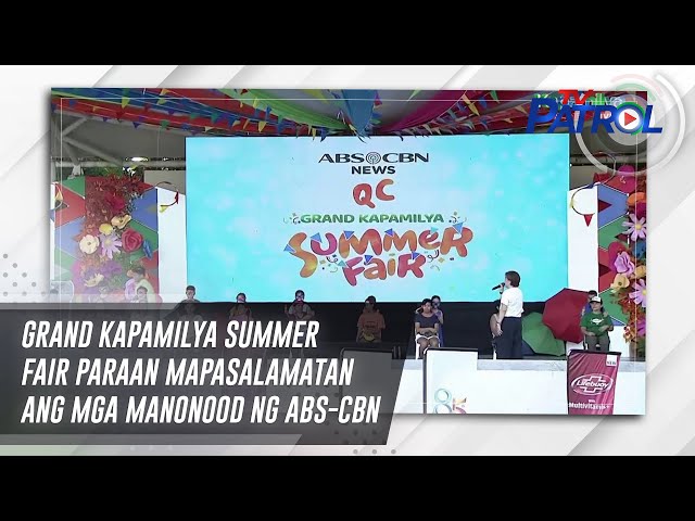 Grand Kapamilya Summer Fair paraan mapasalamatan ang mga manonood ng ABS-CBN | TV Patrol