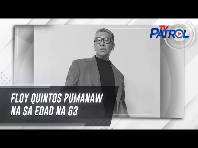 ⁣Floy Quintos pumanaw na sa edad na 63 | TV Patrol