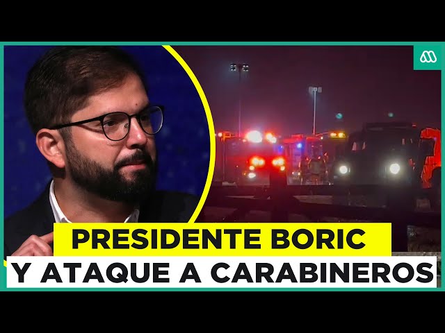 “Los vamos a encontrar”: Presidente Boric viaja a zona afectada por ataque contra Carabineros