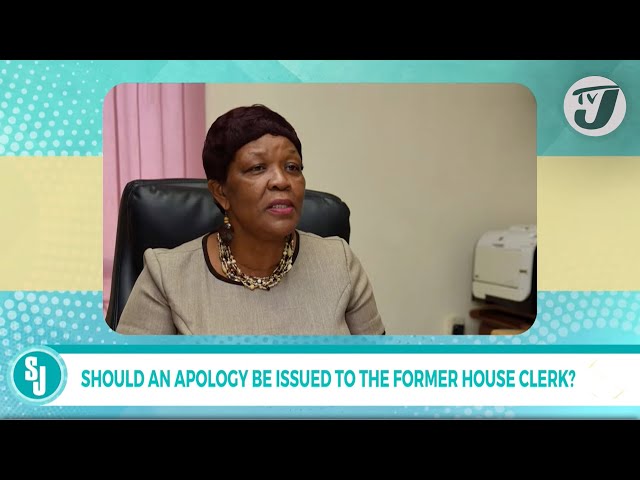 Should an Apology be Issued to the Former House Clerk? | TVJ Smile Jamaica
