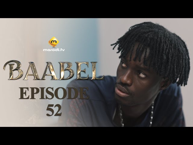 ⁣Série - Baabel - Saison 1 - Episode 52