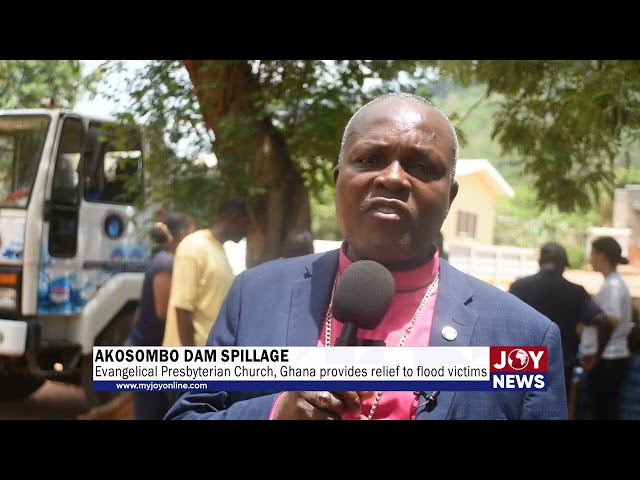 Akosombo Dam Spillage: Evangelical Presbyterian Church, Ghana provides relief to flood victims.