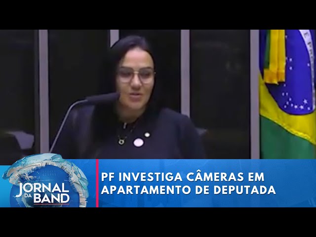 ⁣PF investiga câmeras em apartamento de deputada | Jornal da Band