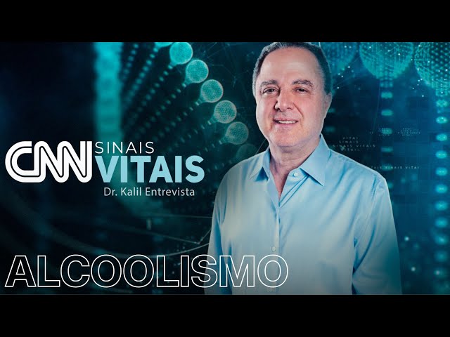 ⁣CNN SINAIS VITAIS - DR. KALIL ENTREVISTA | ALCOOLISMO - 27/04/2024