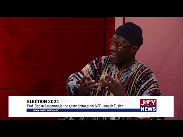 Election 2024: Prof. Opoku-Agyemang is the game changer for NPP - Inusah Fusieni. #ElectionHQ